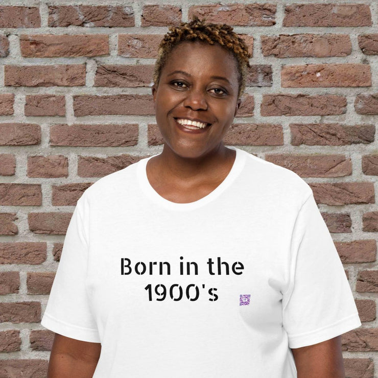 Born in the 1900's - Birthday TShirt - Before 2000 - Unisex t-shirt