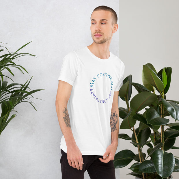 Stay Positive and Experience Joy Unisex t-shirt