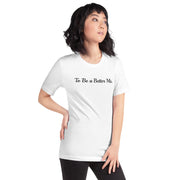 To be a Better Ms. Unisex t-shirt