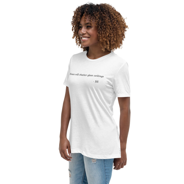 Women will shatter glass ceilings. Women's Relaxed T-Shirt