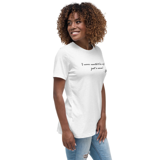 I never wanted to be a girl, just a woman. Women's Relaxed T-Shirt